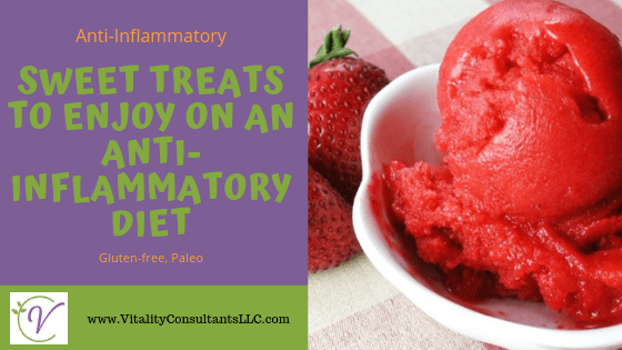 Sweet Treats to Enjoy on an Anti-Inflammatory Diet