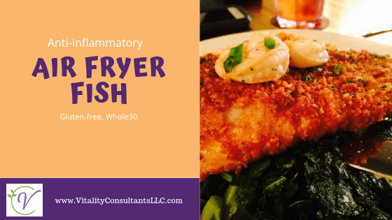 Anti-Inflammatory, Gluten Free Air Fryer Fish