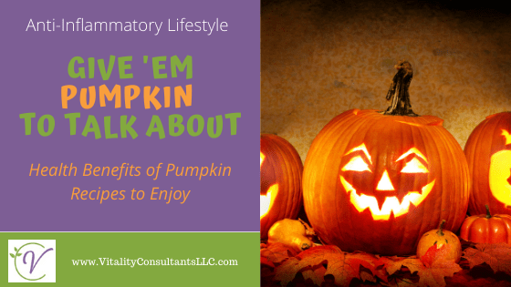 Give ‘Em Pumpkin to Talk About | Health Benefits