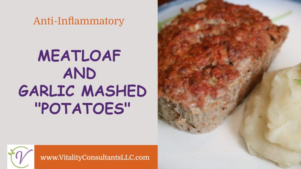 Meatloaf and Garlic Mashed “Potatoes”
